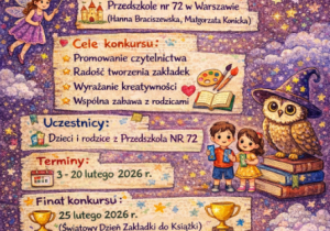 Kolorowy, bajkowy plakat konkursowy na fioletowym, gwiaździstym tle. U góry napis: „Regulamin konkursu – Magiczne zakładki do książek”. Po lewej mała wróżka z różdżką, po prawej sowa siedząca na stosie książek. Na środku plakatu znajdują się ozdobne banery z informacjami: organizator – Przedszkole nr 72 w Warszawie (Hanna Braciszewska, Małgorzata Konicka); cele konkursu – promowanie czytelnictwa, radość tworzenia zakładek, wyrażanie kreatywności, wspólna zabawa z rodzicami; uczestnicy – dzieci i rodzice z Przedszkola nr 72; terminy – 3–20 lutego 2026 r.; finał konkursu – 25 lutego 2026 r. (Światowy Dzień Zakładki do Książki). Obok tekstów widoczne są ilustracje dzieci z książkami, puchary oraz symbole plastyczne. Na dole otwarta, świecąca książka i napis: „Zapraszamy do udziału!”